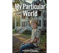 My Particular World: A Memoir of Ghosts, Gardens and Delta Dirt (Southern Adventure)