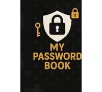 My Passsword Book: Simple & Secure Password Keeper: with easy short 80 Pages to Organize Your Online Accounts, Logins, and Important Information