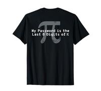 My Password Is The Last 8 Digits of Pi - Divertido (en la Parte Posterior) Camiseta