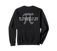 My Password Is The Last 8 Digits of Pi - Divertido (en la Parte Posterior) Sudadera