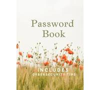 My Password Notebook: Never lose your credentials again, essential tips for creating passwords and cybersecurity.