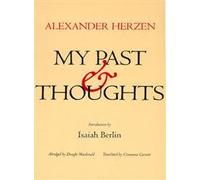 My Past and Thoughts: The Memoirs of Alexander Herzen
