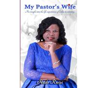 My Pastor's Wife: An Insight into the life experiences of ladies in ministry