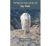 My Path: The Way, the Truth, and the Life
