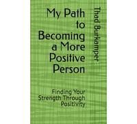 My Path to Becoming a More Positive Person: Finding Your Strength Through Positivity