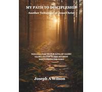 My Path To Discipleship: Another Testament Of Jesus Christ