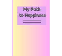 My Path to Happiness Journal - 120 Pages Guided Notebook for Daily Reflection, Self Growth & Wellness, Gratitude Prompts, Inspirational Writing, Matte Cover