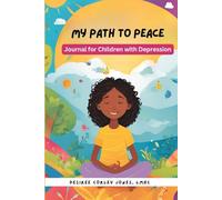 My Path to Peace: Journal for Children with Depression