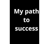 My Path To Success: From Zero To Goal