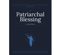 My Patriarchal Blessing: A Sacred Keepsake of Preparation, Experience, and Lifelong Inspiration | 8x11