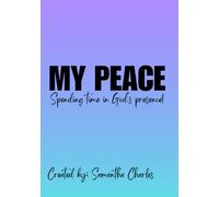 My Peace: Spending time in God's presence