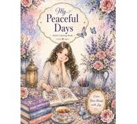 My Peaceful Days: A Relaxing Coloring Book Featuring Elegant Women, Cozy Café Moments, Floral Scenes, Fashion Illustration, Vintage Beauty, and ... Escapes for Stress Relief and Mindfulness