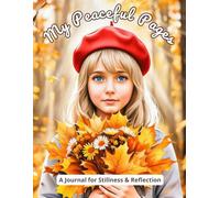 My Peaceful Pages: A Journal for Stillness and Reflection