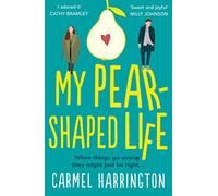 MY PEARSHAPED LIFE: The most heartwarming and uplifting page-turner perfect for spring 2021