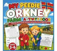 My Peedie Orkney Farm Activity Book: Discover Orkney Farm Life Through Colouring, Puzzles and Peedie Adventures