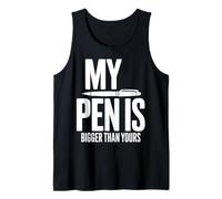 My Pen Is Bigger Than Yours - Cita Divertida para Escribir Camiseta sin Mangas