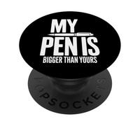 My Pen Is Bigger Than Yours - Cita Divertida para Escribir PopSockets PopGrip Adhesivo