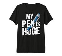 My Pen Is Huge Funny Pen Broma Escritura Pluma Juego de Palabras Broma Camiseta Premium