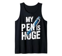 My Pen Is Huge Funny Pen Broma Escritura Pluma Juego de Palabras Broma Camiseta sin Mangas
