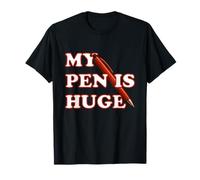 My Pen Is Huge Joke Camiseta