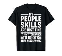 My People Skills Are Fine Funny Sarcástico Cita Camiseta