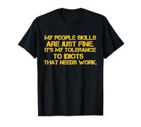 My People Skills Are Fine Humor Sarcástico Divertido Dicho Camiseta