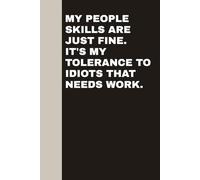 My People Skills Are Just Fine. It's My Tolerance to Idiots that needs Work: Blank Lined Notebook Journal - Funny Saying Sarcastic Work Gag Gifts For Coworker Women