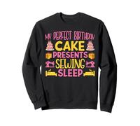My Perfect Birthday Cake Sewing Sleep Funny Sewing Sudadera