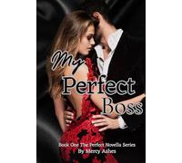 My Perfect Boss: Book One of The My Perfect Novella Series