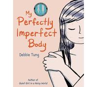 My perfectly imperfect body