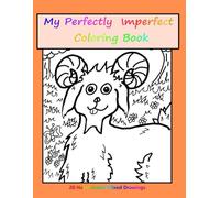 My Perfectly Imperfect Coloring Book: 40 hand drawn drawings for children, 8.5x11 inches