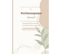 My Perimenopause Journal: A 3-Month Symptom Tracker, Mood Log & Wellness Companion for Women - with Daily Check-Ins, HRT Notes, Doctor Prep & Guided Reflections