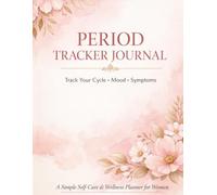 My Period Tracking Journal: A Simple Menstrual Cycle Tracker for Moods, Symptoms & Self-care