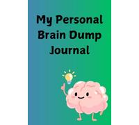 My Personal Brain Dump Journal: 120 line pages - great gift - creative side - mind clearing - therapeutic - stress and anxiety relief