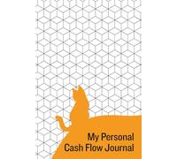 My Personal Cash Flow Journal: A Simple logbook to record your daily income, expenses, and cash flow - track money in and out, manage your balance, and take control of your personal finances