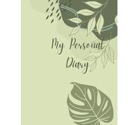 My Personal Diary: A Beautiful Journal for Daily Thoughts, Memories and Private Writing