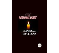 My Personal Diary, Just between me and God.: “For All ages - A Reflective Journal Between You and God”