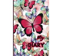 My personal diary with Butterflies on the cover and inside: Elegant Journal With a Decorative Interior to write in for Dreams, Creativity, Emotions, Memories and Affectionate moments