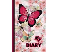 My personal diary with Butterflies on the cover and inside: Elegant Journal With a Decorative Interior to write in for Dreams, Creativity, Emotions, Memories and Affectionate moments