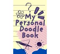 My Personal Doodle Book : A witty diary for note taking & doodling: 5 inches x 8 inches | 150 pages | 143 Ruled pages | 6 unruled pages for doodling ... journal / notebook for personal use & gifting