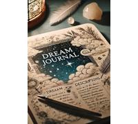 My Personal Dream Journal to Explore Nightly Adventures, Emotions, and Hidden Subconscious Thoughts