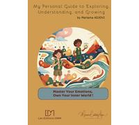 My Personal Guide to Exploring, Understanding, and Growing: Master Your Emotions, Own Your Inner World (Mes carnets de développement personnel)