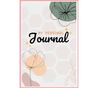 My Personal Journal: Your Daily Space for Reflection, Creativity & Growth