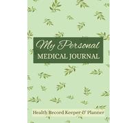 My Personal Medical Journal - Health Record Keeper & Planner: Track Symptoms, Medications, Appointments & Chronic Illness - Medical Organiser for Adults, Seniors, Caregivers & Patients