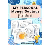 My Personal Money Savings Notebook: 132 Daily, Weekly, and Monthly Templates to Track Steps, Organize Expenses, Use Practical Tools, Build Smart Habits, and Stay Consistent