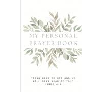 My Personal Prayer Book: A simple and beautiful lined notebook for you to write your thoughts and prayers, including several encouraging verses of scripture.
