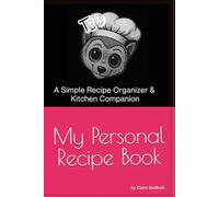 My Personal Recipe Book: A Simple Recipe Organizer & Kitchen Companion