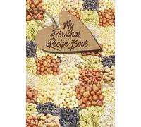 My Personal Recipe Book: Notebook for write down recipes of favorite dishes and own new dish ideas