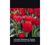 My Personality Journey: A Guided Notebook to Explore Yourself and Grow from Within