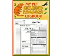 My Pet Bearded Dragons Logbook: Pets Dragons Care Record Log Book | Habitat & Feeding Maintenance Tracker | Reptile Health Tracking Journal